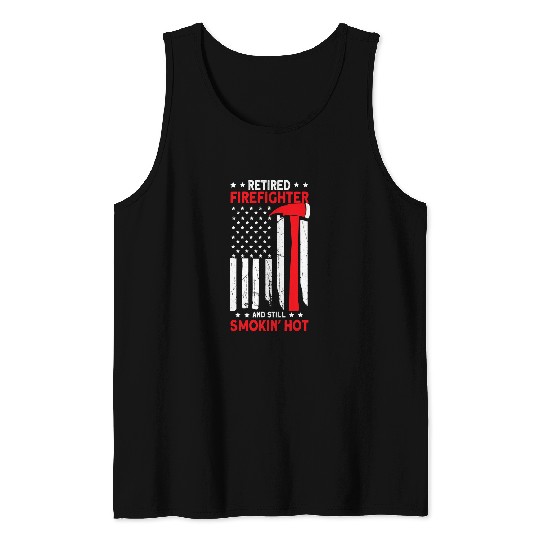 Fireman Firefighter Retired Firefighter Smokin Hot American Flag Fireman 110 Firemen Tank Tops