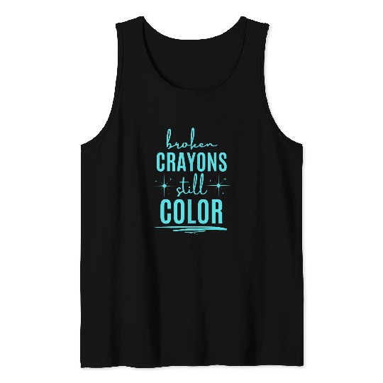 Broken Crayons Still Color Support Tank Tops