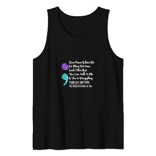 Dear Person Behind Me suicides Prevention Awareness Semicolon Tank Tops