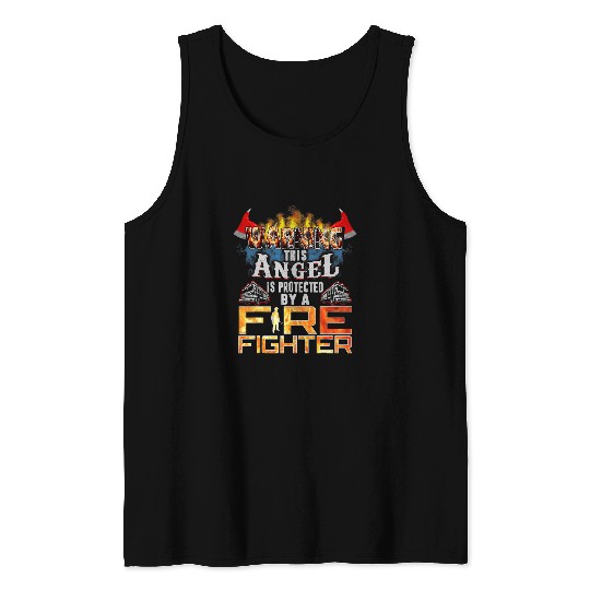 Fireman Firefighter Warning This Angel Is Protected By A FireFighter Firemen Tank Tops