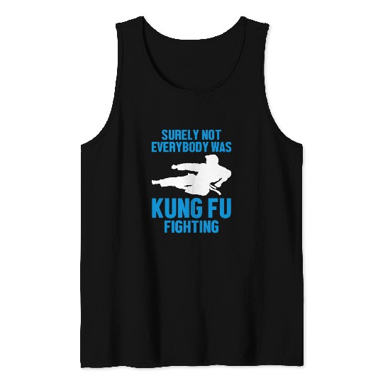 Mens Funny Karate Surely Not Everybody Was Kung Fu Fighting 1 Tank Tops