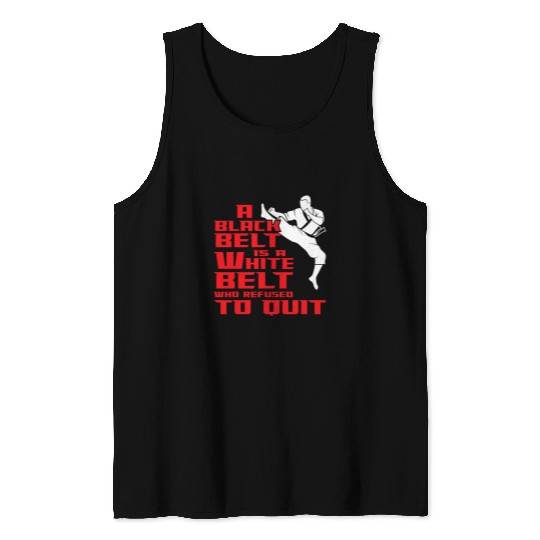Refuse to Give Up Black Belt Taekwondo Karate Tank Tops