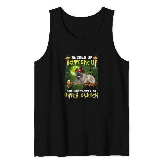 Dog Cairn Terrier Buckle Up Buttercup You Just Flipped My Witch Switch 648 paw Tank Tops