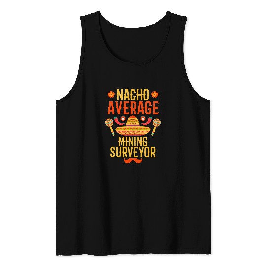 Cinco de mayo nacho average Mining Surveyor Tank Tops