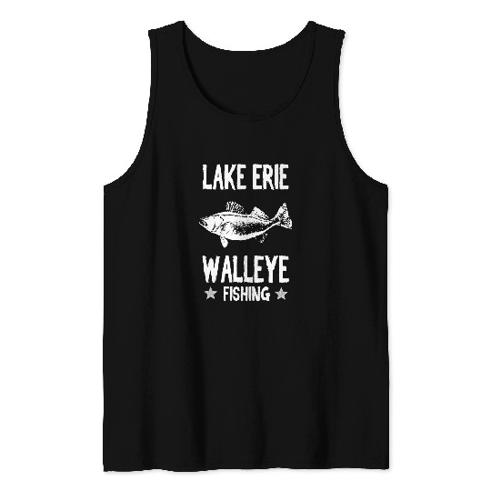 Fishing Funny Lake Erie Walleye Fishing Walleye Fishing Fisher Tank Tops