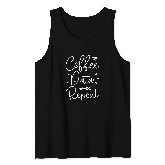 Coffee Data Repeat Funny Psychologist Tank Tops