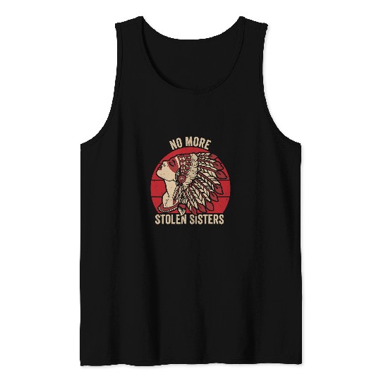 Native American Indigenous NO MORE STOLEN SISTER MMIW Indigenous native american61 Indigenous American Tank Tops