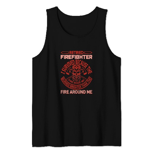 Fireman Firefighter Retired Firefighter fires Inside Burned Brighter Fireman 71 Firemen Tank Tops