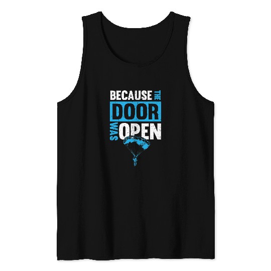 Skydiving Gift Because The Door was Open Skydiver funny Tank Tops