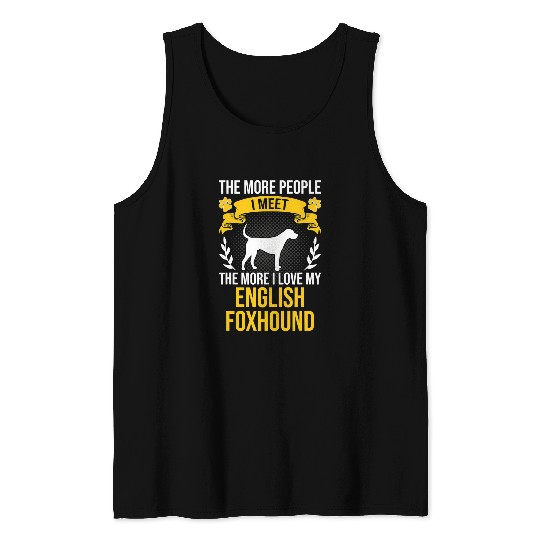 More People I Meet More I Love English Foxhound Dog Lover Tank Tops