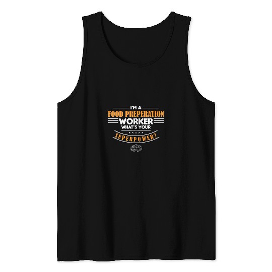Food Preperation Worker Whats Your Superpower Cooking Tank Tops