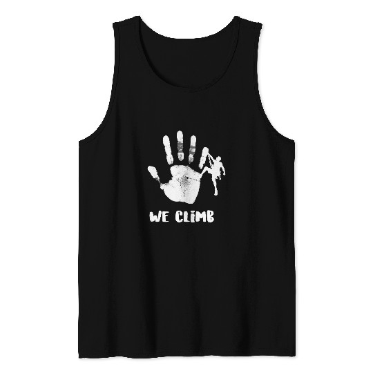 Climbing Climber WE CLIMB Rock Climbing and Bouldering Chalk Taped up Hand Climb Tank Tops