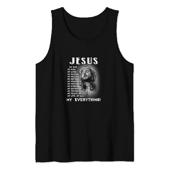 Christian Jesus Christ Christian Jesus Is My All My Everything My God Lord Savior 128 Bible Verse Christ Tank Tops