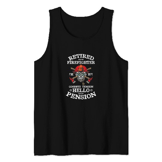 Fireman Firefighter Retired Firefighter Goodbye Tension Hallo Pension 152 Firemen Tank Tops