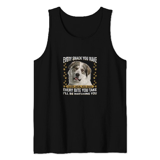Every Snack You Make Funny Great Pyrenees Dog Mom Dog Dad Tank Tops