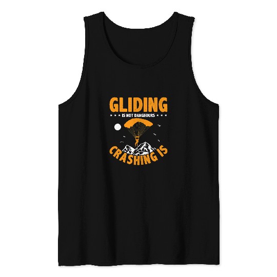 Skydiving Gift Gliding Is Not Dangerous Crashing Is Paragliding Parachute Tank Tops