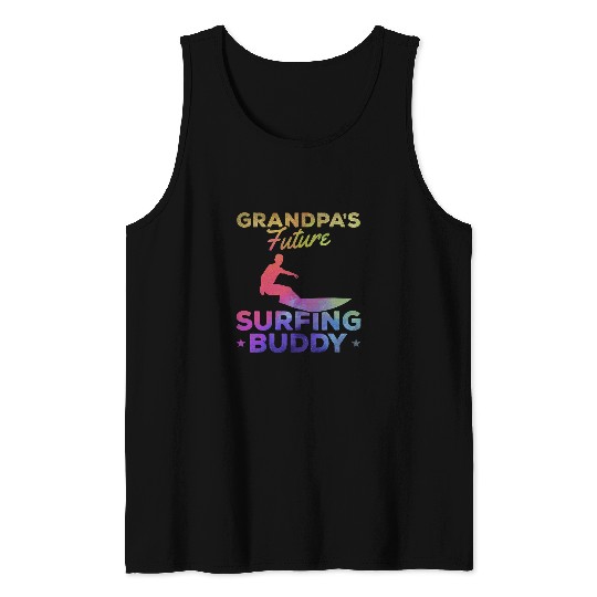 Surf Life Kids Surfing Baby Newborn Surfer Grandpas Future Surfing Buddy Tank Tops