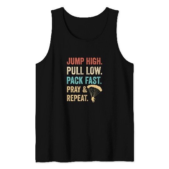 Skydiving Gift Jump High Pull Low Pack Fast Pray 2Repeat Skydiver Costume Tank Tops