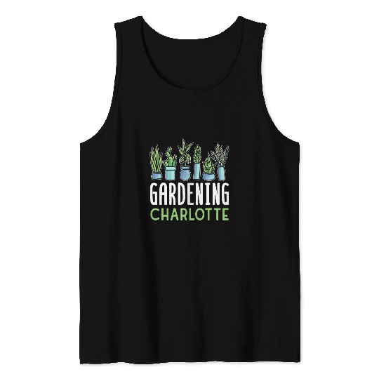 Gardening Charlotte Name Plant Gardener Garden Tank Tops