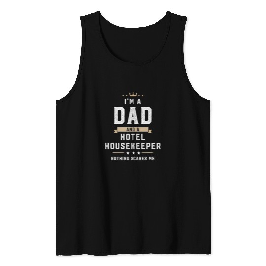 Funny Dad Hotel Housekeeper Fathers Day Tank Tops