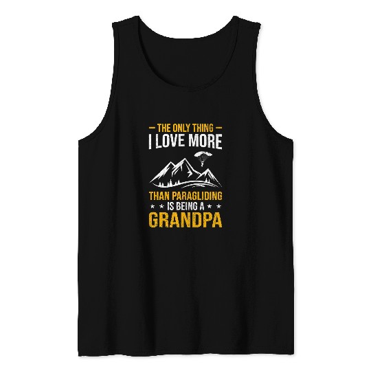 Skydiving Gift Mens The Only Thing Is Love More Than Paragliding Is Grandpa Tank Tops