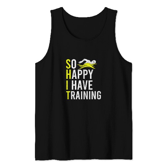 Swimming Pool So Happy I Have Swim Training Swimming Athlete Swimmer Tank Tops