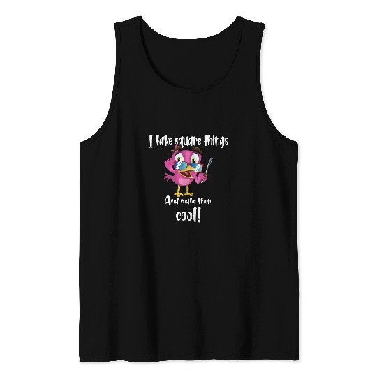 I take square stuff and make it cool Funny Woodturning Gift 1 Tank Tops