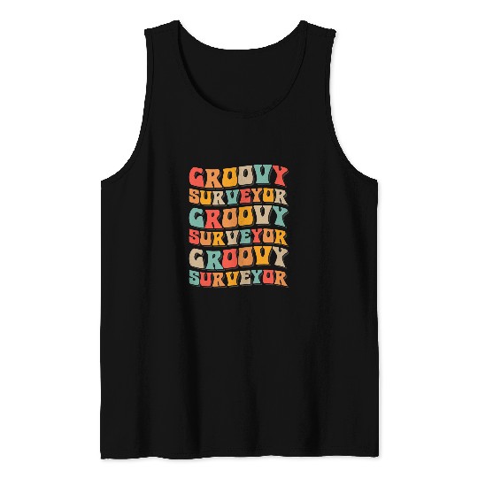 Groovy Surveyor Surveying Funny Land Examiner Cartographer Tank Tops