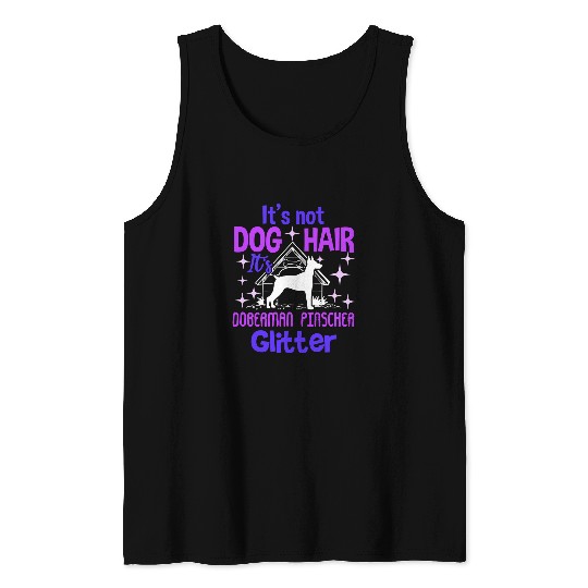 Dog Doberman Womens Doberman Gift Doberman Pinscher Not Dog Hair Print Tank Tops