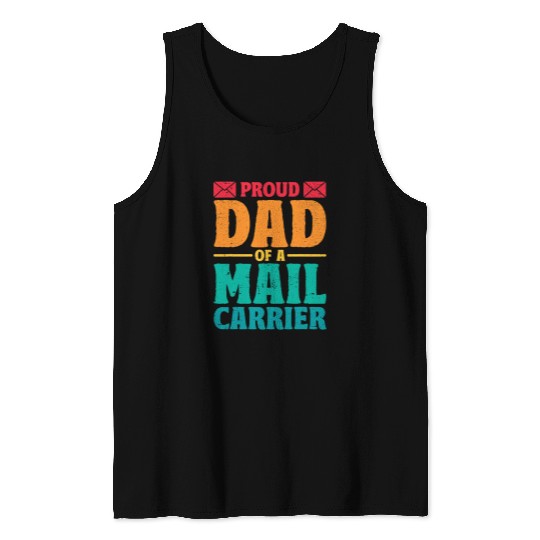 Mail Carrier Proud Dad Of A Mail Carrier Postal Worker Tank Tops