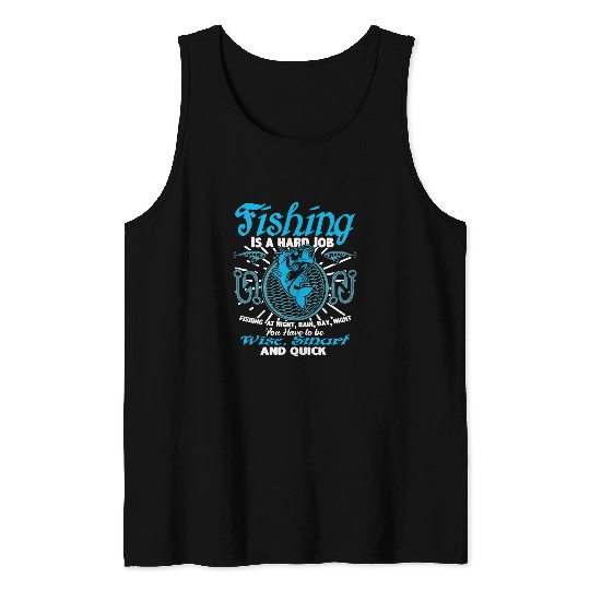 Fishing Is A Hard Job Fishermen Quotes 118 Fisher Hook Fisher Tank Tops