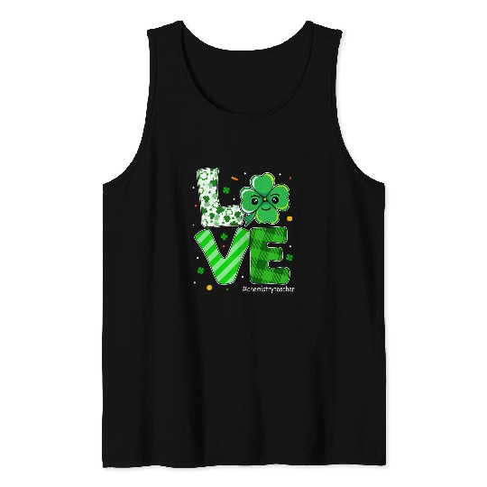 Chemistry Teacher St Patricks Day Shamrock Love Teacher Life Tank Tops