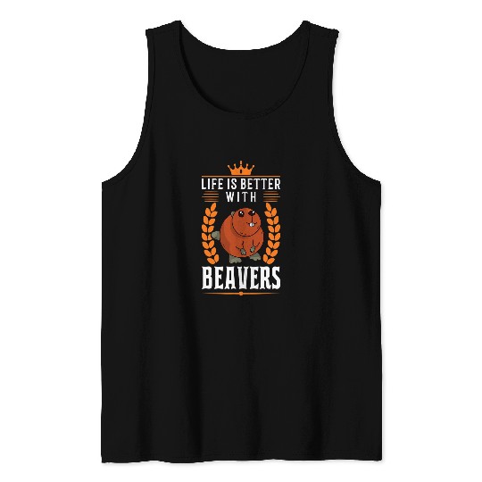 Life is better with Beavers 1 Tank Tops