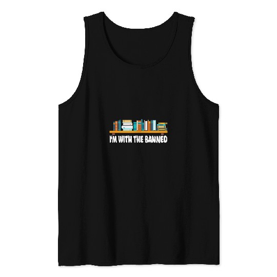 Reading Book Im with the Banned librarian books Bookworm Reader Tank Tops