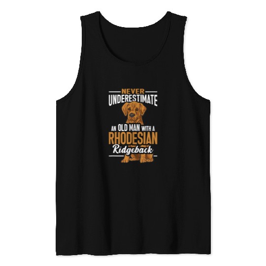 Never Underestimate An Old Man With A Rhodesian Ridgeback 16 Tank Tops