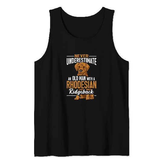 Never Underestimate An Old Man With A Rhodesian Ridgeback 16 Tank Tops