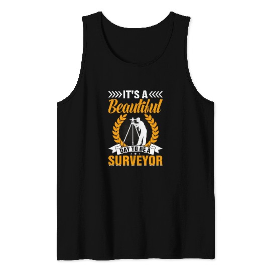 Its a Beautiful Day to Be a Surveyor Funny Cartographer Tank Tops