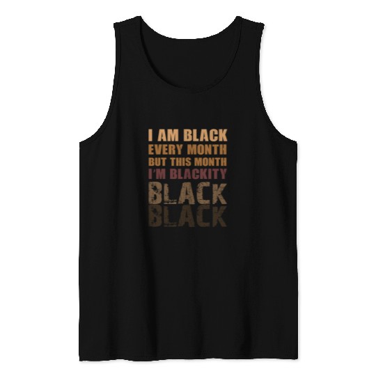 Blackity Black Every Month Black History African Tank Tops