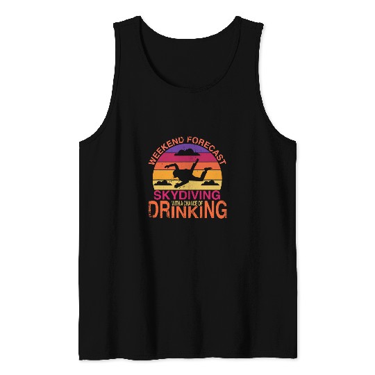 Skydiving Gift Weekend Forecast Skydiving With A Chance Of Drinking Tank Tops