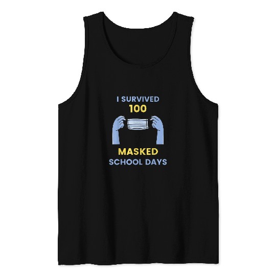 I Survived 100 Masked School Days Student or Teacher gift 1 Tank Tops