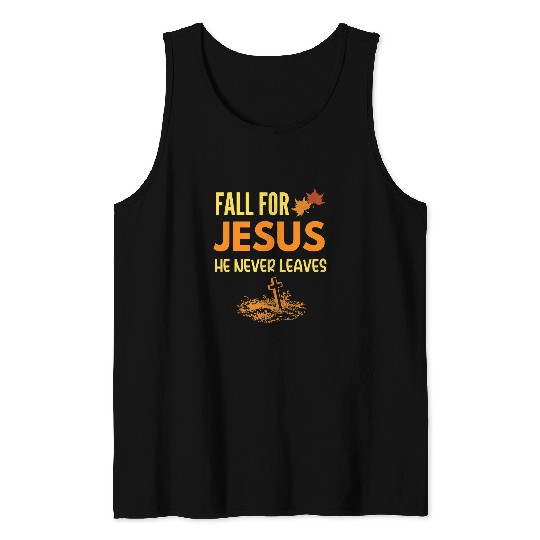Christian Jesus Christ Christian Fall For Jesus He Never Leaves Christian Jesus Lover 88 Bible Verse Christ Tank Tops