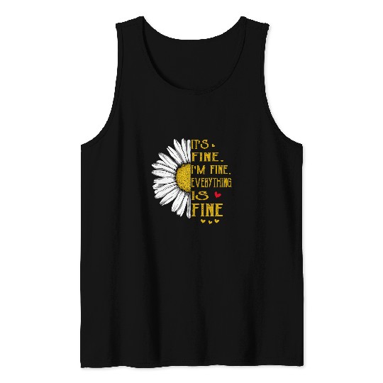 Its Fine Im Fine Everything is Fine Funny Tee Tank Tops