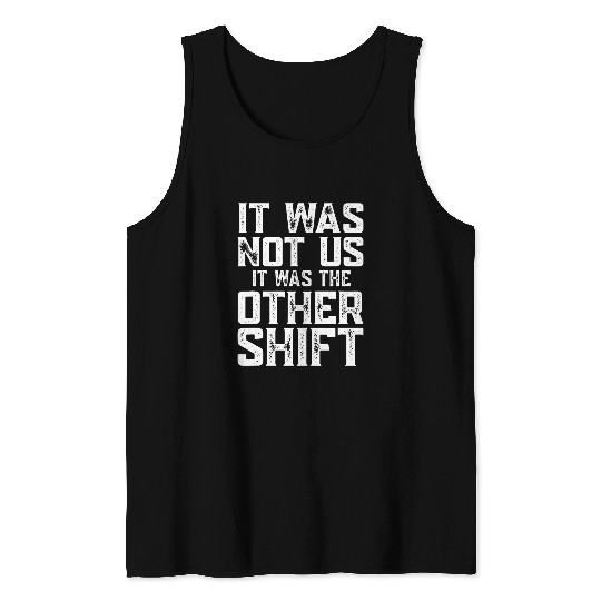 Certified Forklift Operator It was the other shift Forklift Tank Tops