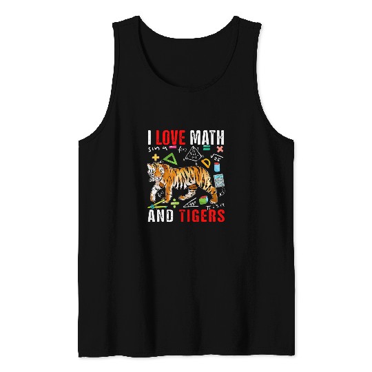 Tiger Gift I Love Math And Tigers Funny Math Lover Tiger Zoo Animal Tank Tops