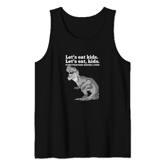 Teacher Job Lets Eat Kids Punctuation Saves Lives Grammar Funny Teacher Tank Tops