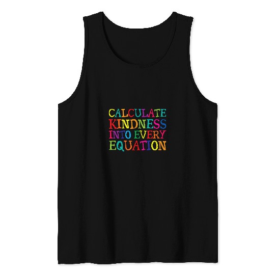 Calculate Kindness Into Every Equation Tank Tops