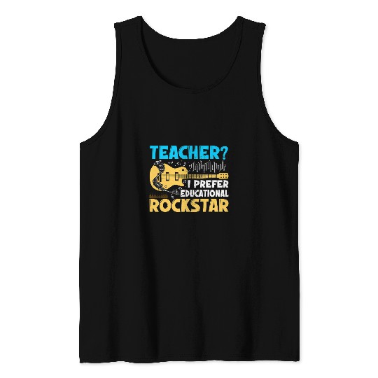 Teacher Job Music Teacher I Prefer Educational Rockstar Funny Teacher Tank Tops