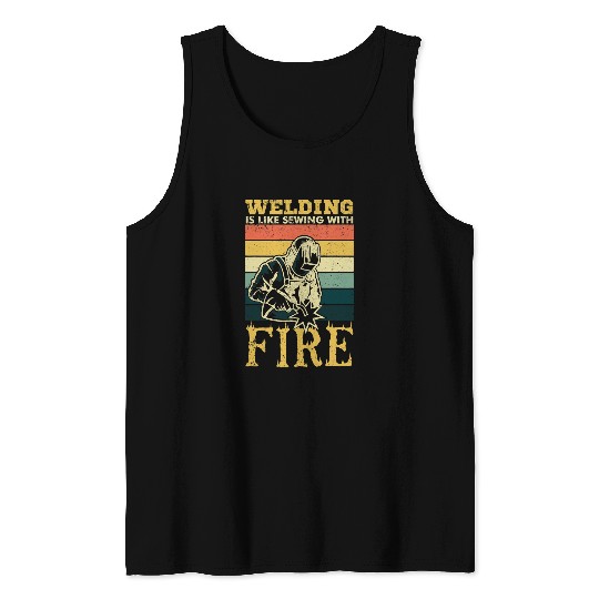 Sewing Machine Welding Its Like Sewing With fires Funny Pun Ironworker Life Tank Tops