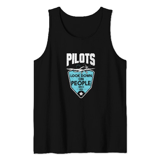 Pilots Look Down On People Since 1903 Student Pilots Tank Tops