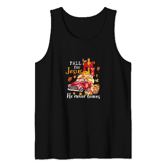 Christian Fall For Jesus He Never Leaves Christian Jesus Lover 23 2 Christ Tank Tops